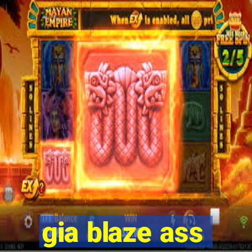 gia blaze ass